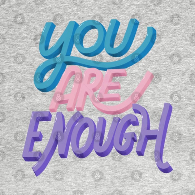 You Are Enough by Eloquent Moxie